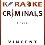 KARAOKE CRIMINALS - A NOVEL